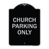 Signmission Designer Series-Church Parking Only, Black & Silver Heavy-Gauge Aluminum, 24" x 18", BS-1824-9858 A-DES-BS-1824-9858